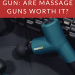 Pros and Cons of Buying a Massage Gun: Are Massage Guns Worth It?