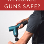 Are Massage Guns Safe?